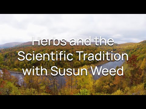 Herbs and the Scientific Tradition with Susun Weed