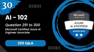 AI 102 Exam Q&A #30 - Azure AI Engineer Associate