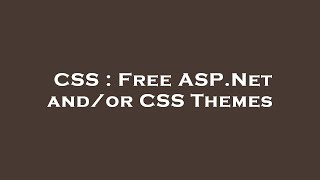 CSS : Free ASP.Net and/or CSS Themes