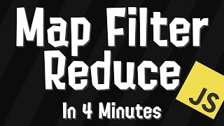Map, Filter, Reduce In Under 4 Minutes! (Javascript)