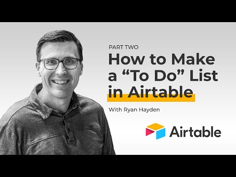 Airtable Recipe: To Do List (Part 2 - Extending and Using the List)
