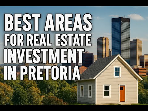 Best Areas to Invest in Property in Pretoria | Real Estate Hotspots 2025