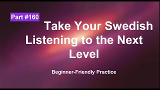 Swedish Listening Exercises for Beginners: Boost Your Skill | part 160