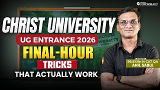 Christ University UG Entrance Test 2026 | Final-Hour Tricks That Actually Work | Supergrads IPMAT