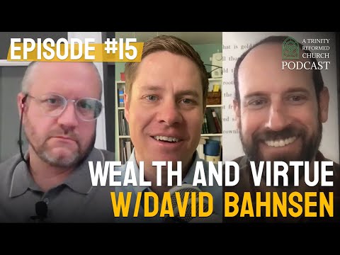 Wealth and Virtue w/David Bahnsen