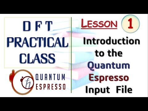 THE QUANTUM ESPRESSO INPUT FILE_PRACTICAL DFT USING QUANTUM ESPRESSO_LESSON_ONE