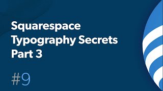 Typography Tips and Techniques for Squarespace - Part 3