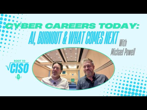 Cyber Careers Today: AI, Burnout & What Comes Next | Root To CISO Podcast
