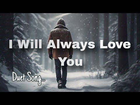 I Will Always Love You (Official Lyric Video) | A Heartfelt Duet Song of Love