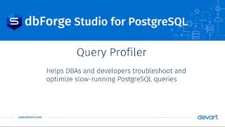 Query Performance Tuning with dbForge Studio for PostgreSQL