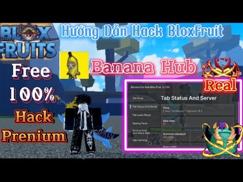 Hướng dẫn hack BloxFruit Scrip Banana Hud Prenium Free 100%