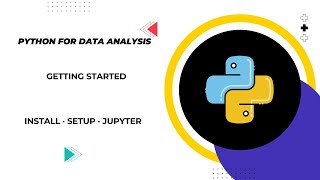 Python for Data Analysis | Video 1: Getting Started – Install Python, Anaconda & Jupyter
