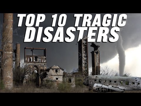 Top 10 Tragic Disasters in Modern History