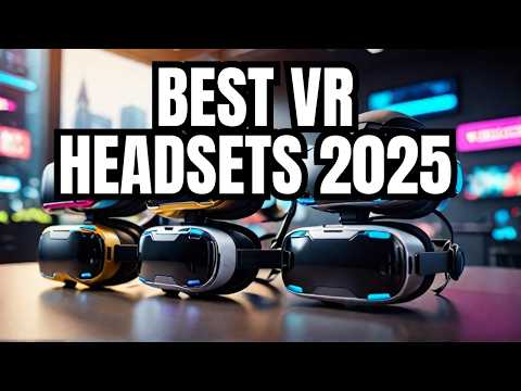 7 Best VR Headsets of 2025 Ranked - Dont Buy Without Watching This!