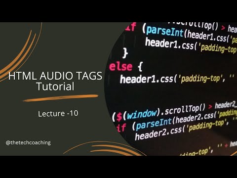 Html 5 Audio Tag: Learn Basic Html 5 Audio Tags with Attributes In Lecture 10 - Html 5 tutorial