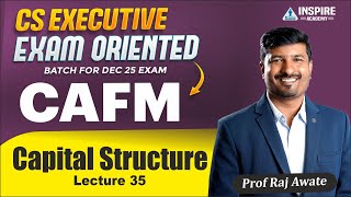 CS Executive CAFM Lec 35 ( Capital structure  Revision)  | Free Exam Oriented Batch | Dec 2025