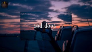 sad days  - sad songs to calm your anxiety to