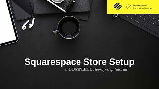 How to Set Up a Squarespace Shop - Complete 7.1 Walkthrough (2025)
