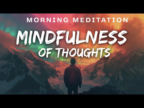 Mindfulness of Thoughts (Guided Meditation) 🍀 Morning Guided Meditation 🍀 Guided Meditation Journey