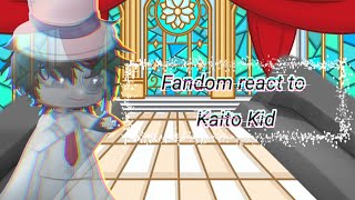 Fandom react to  Kaito Kid [Eng] +Aus•°DCMK°•|| GL2 ✿ (andy soy)