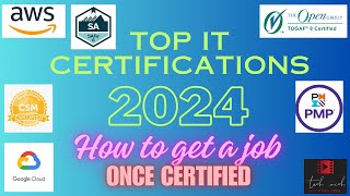 TOP I.T. Certifications 2024: How to get job after being Certified!