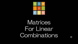 Linear Algebra 6.3 Matrices for Linear Combinations