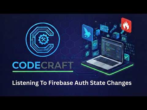 Flutter & Firebase Chat App 🚀 Listen to Auth State Changes (Firebase Auth) | CodeCraft (part 31)