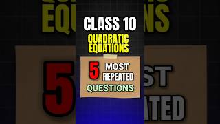 Class 10 Maths Quadratic Equations PYQs | Most Repeated Questions | #shots
