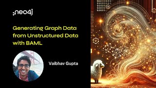 Neo4j Live: Generating Graph Data from Unstructured Data with BAML