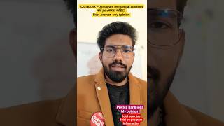 ICICI BANK PO program क्यों join करना चाहिए ? Best Answer - my opinion #careeradvisor24 #reels #live