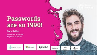 Passwords are so 1990! - Sam Bellen | React Norway 2021