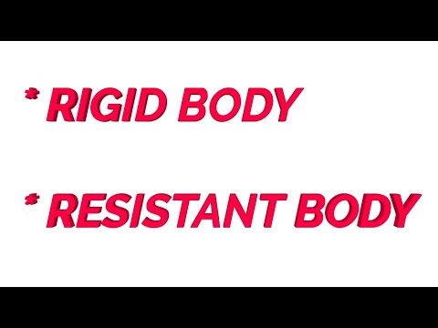 What is Rigid body and Resistant body?