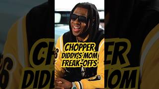 🤯 Chopper Admits He Wanted Diddy’s Mom?! Freak-Off Allegations EXPOSED Like Mother, Like Son! 👀