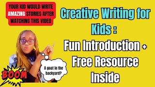 Creative Writing for Kids: Fun Introduction + Free Resource Inside!