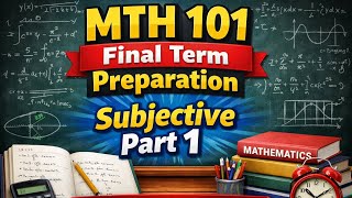 Mth101 Final Term Preparation Subjective Part 1 Must Watch Video 