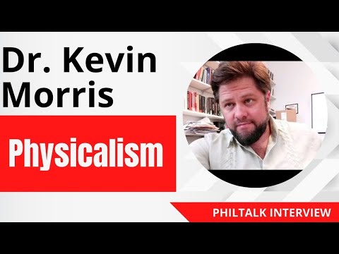 Dr. Kevin Morris - Physicalism