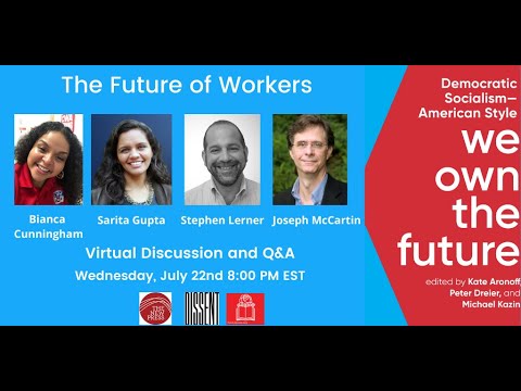 The Future of Workers w/ Sarita Gupta, Stephen Lerner, Joseph A. McCartin & Bianca Cunningham