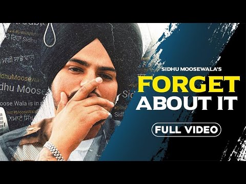 Forget About It : Sidhu Moose Wala (HD Video) Tusi Bhul Jao | New Punjabi Song 2024 | Punjabi Songs
