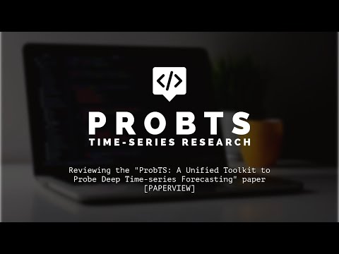 PaperView: "ProbTS: A Unified Toolkit to Probe Deep Time-series Forecasting"