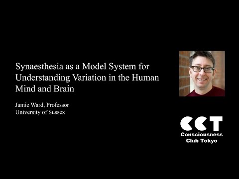 Synaesthesia as a Model System for Understanding Variation in the Human Mind and Brain by Jamie Ward