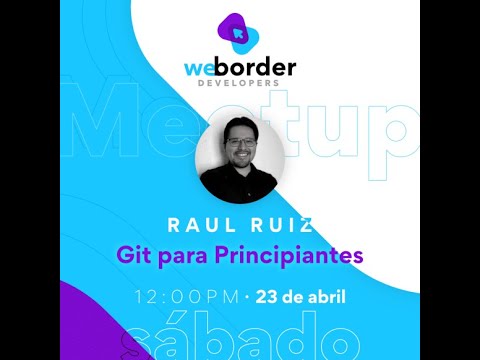 WeBorder 21: Git para principiantes