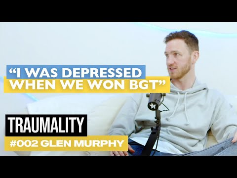 Glen Murphy (Twist & Pulse): I was depressed throughout BGT | Traumality Podcast #002 | Ton Mazzone