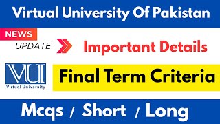 New Updates Final Term Criteria 2025 | Final term paper pattern 2025 #vu #finalterm #exam #2025