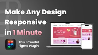 Make Any Design Responsive in 1 Minute with This Powerful Figma Plugin