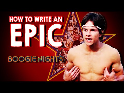 How to Write an Epic  w/ Boogie Nights (Writing Advice)