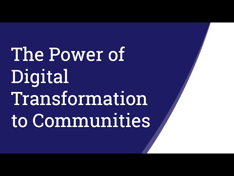 The Power of Digital Transformation to Communities
