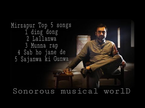Mirzapur Top 5 songs/Anand Bhaskar/sonorous musical worlD