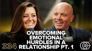 334: Overcoming Emotional Hurdles in a Relationship Pt. 1