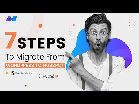 7 Steps to Migrate from WordPress to HubSpot