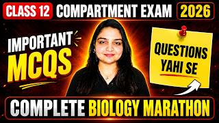 Class 12 Biology Compartment Exam 2026 🔥 | Complete Biology Important MCQs | Nikita Ma'am